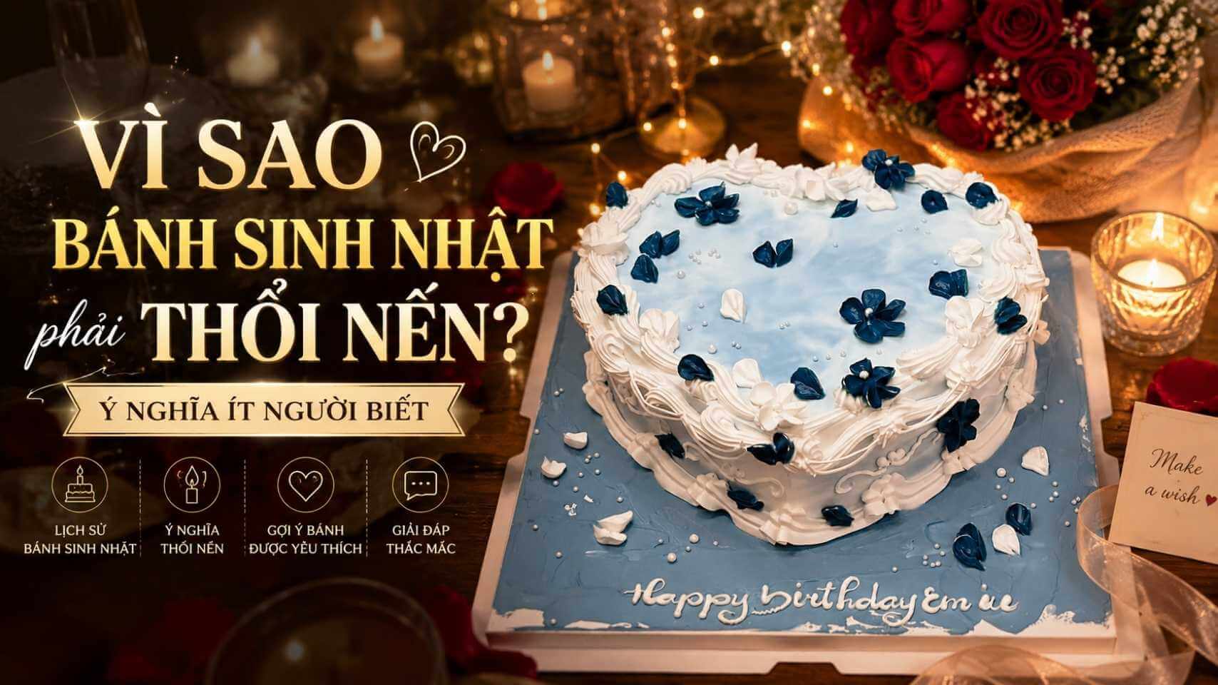 Vì sao bánh sinh nhật phải thổi nến? Ý nghĩa ít người biết